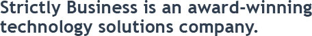 Strictly Business is an award-winning technology solutions company.